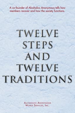 Twelve Steps and Twelve Traditions